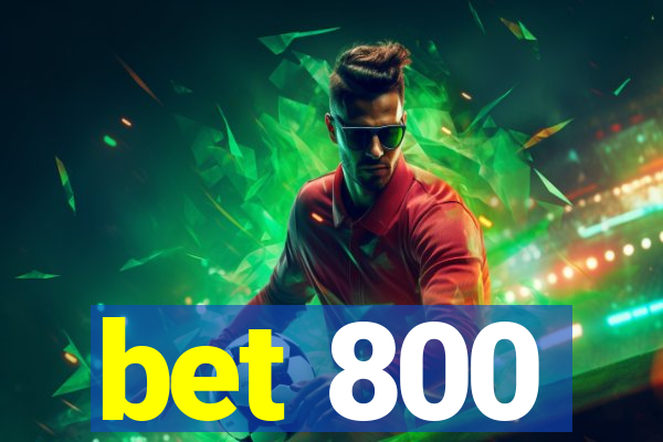 bet 800
